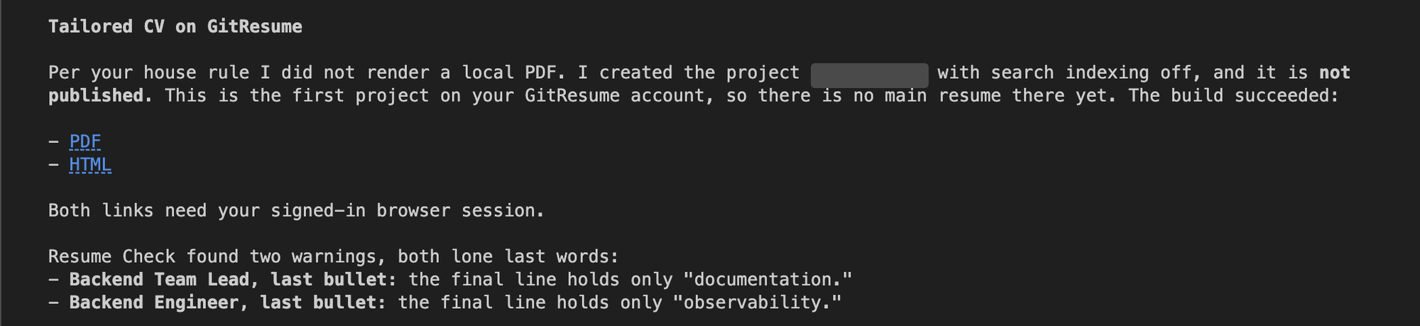 The AI agent's report: no local PDF was rendered per the rule, a resume-<company> project was created with search indexing off, and Resume Check found two bullets whose last line holds a single word